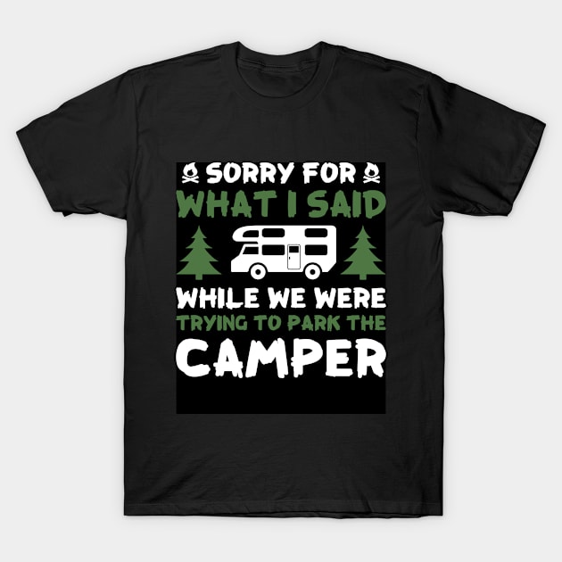 Camping 8 What I Said T-Shirt by Hudkins